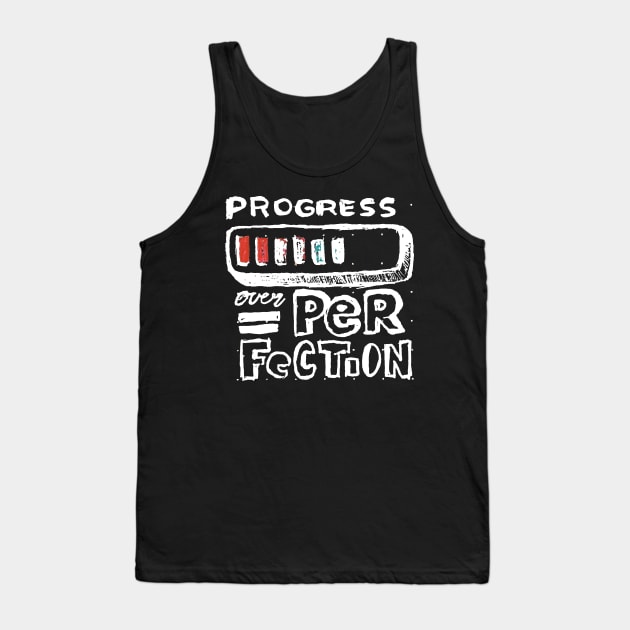 Progress over perfection Tank Top by Giftblogee
